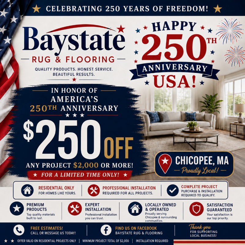 Baystate Rug & Flooring 250th USA anniversary sale get $250 off any project of $2000 or more